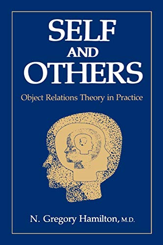 Self and Others: Object Relations Theory in Practice von Jason Aronson